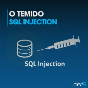 O temido SQL Injection