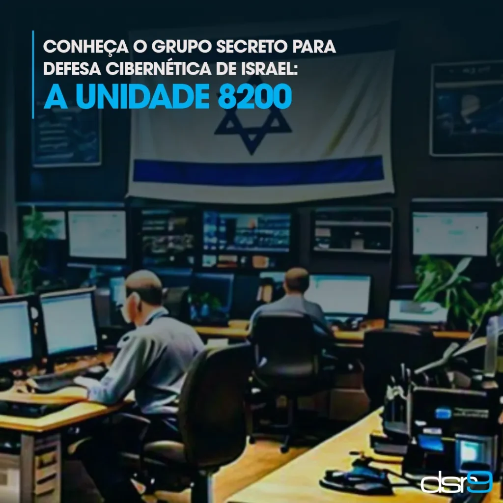 Conheça o grupo secreto para defesa cibernética de Israel: a Unidade 8200