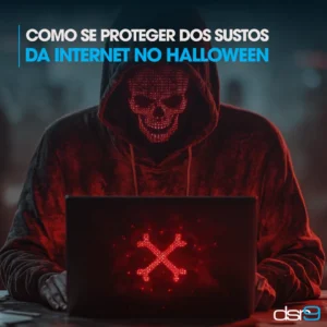 Como se Proteger dos Sustos da Internet no Halloween