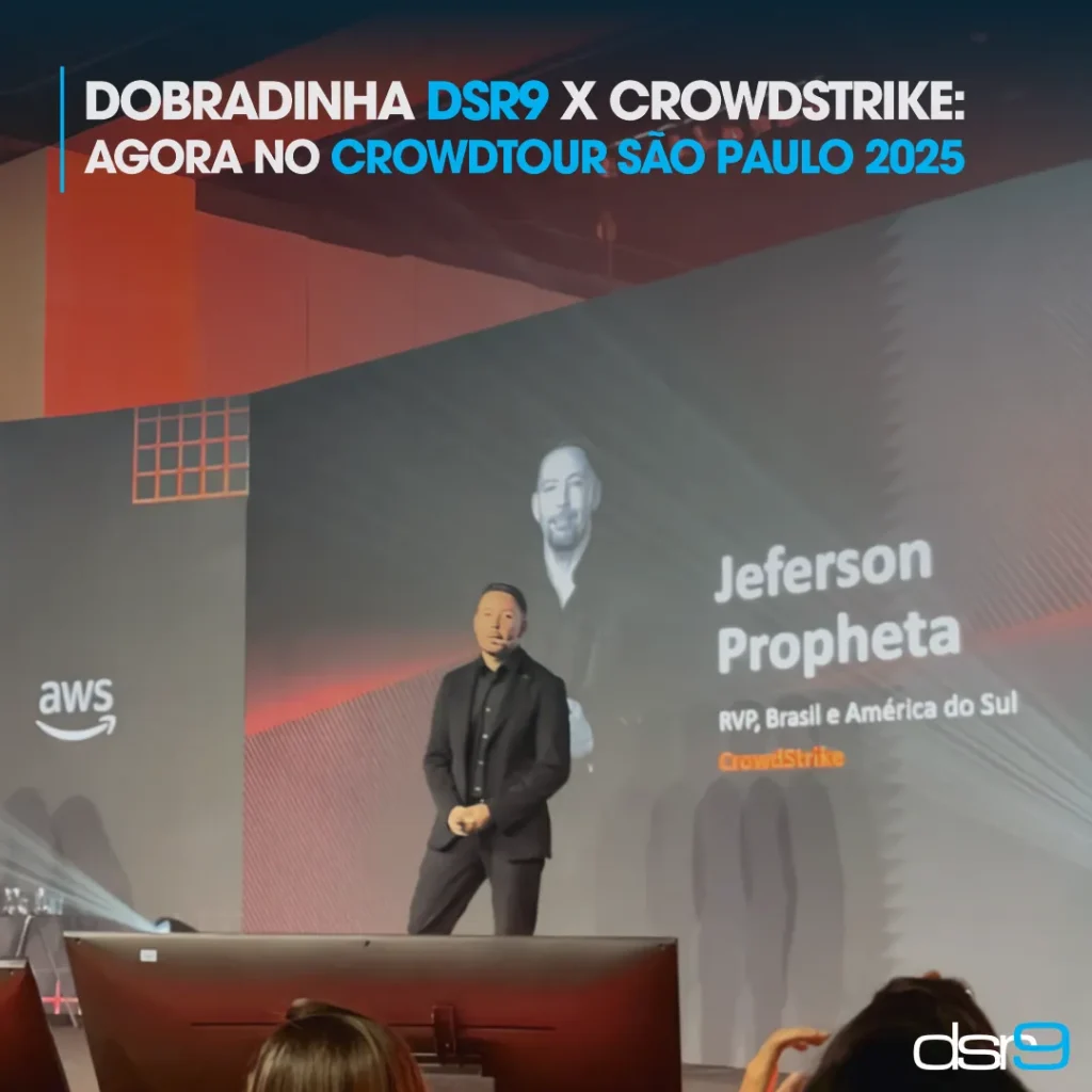 Dobradinha DSR9 X Crowdstrike: agora no Crowdtour São Paulo 2025