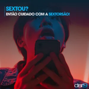 Sextou? Então cuidado com a Sextorsão!