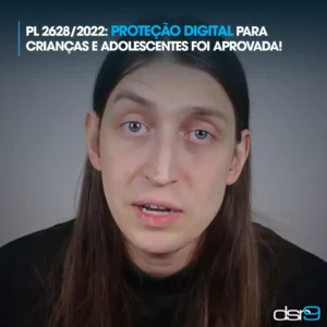 PL 2628/2022: proteção digital para crianças e adolescentes foi aprovada!
