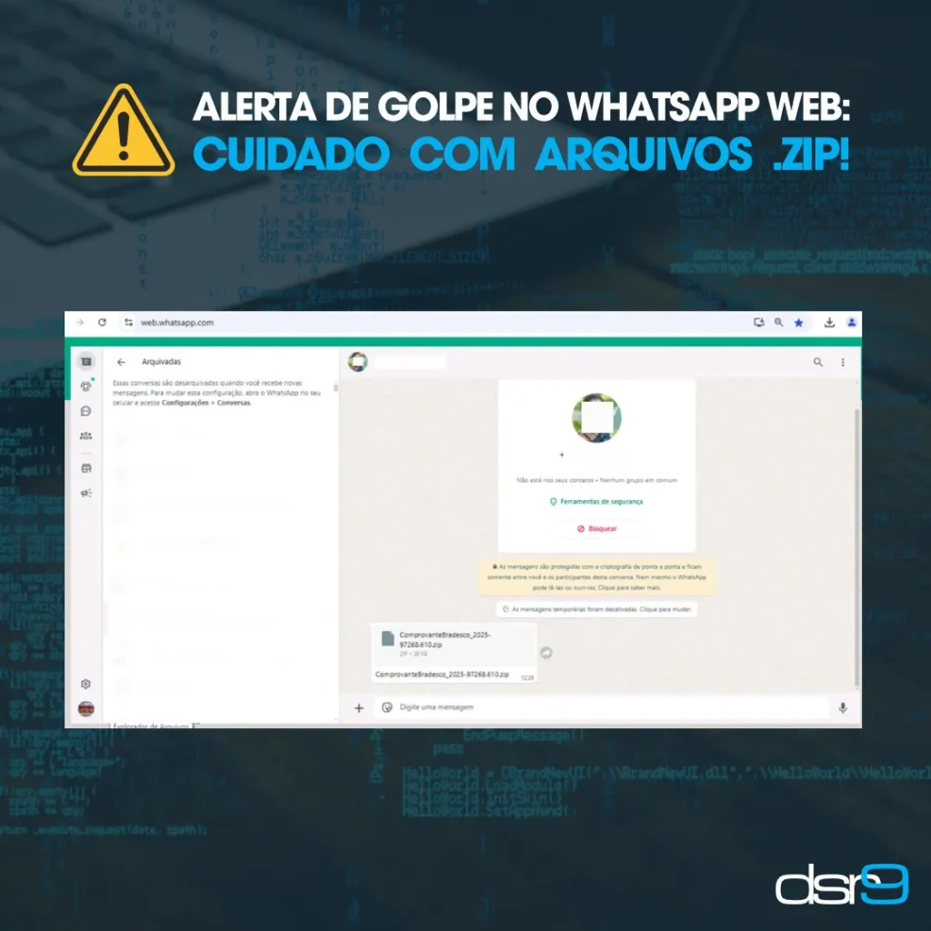 ALERTA DE GOLPE NO WHATSAPP WEB: CUIDADO COM ARQUIVOS .ZIP!