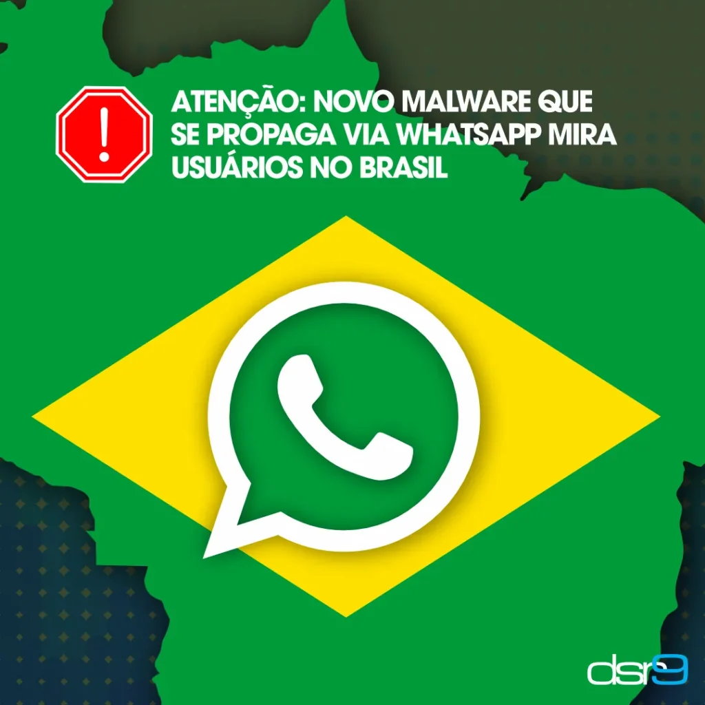 Atenção: novo malware que se propaga via WhatsApp mira usuários no Brasil
