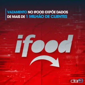 Vazamento no iFood expõe dados de mais de 1 milhão de clientes