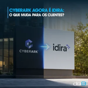 CyberArk agora é Idira: o que muda para os clientes?