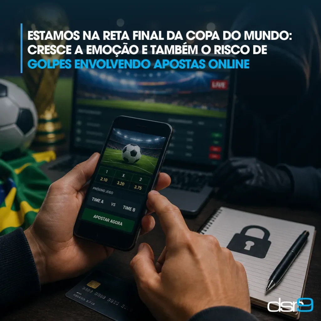 Estamos na reta final da Copa do Mundo: cresce a emoção e também o risco de golpes envolvendo apostas online